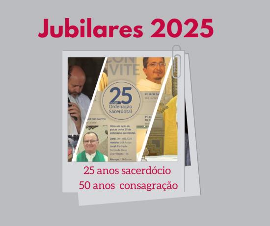 Conheça os Jubilares 2025: 25 anos de Sacerdócio e 50 anos de Consagração