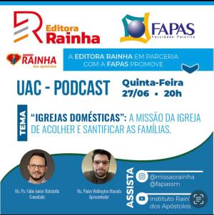 Podcast da semana: "Igrejas domésticas" a missão da igreja de acolher e santificar as famílias